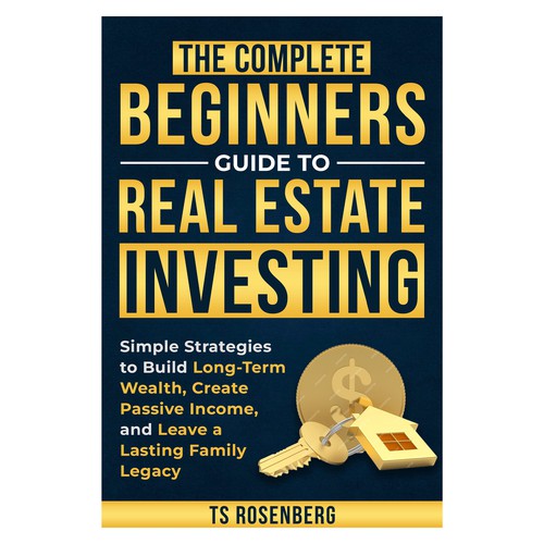 The Complete Beginners Guide To Real Estate Investing