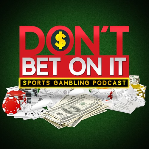 Don’t Bet On It (Podcast)