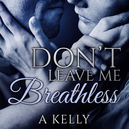 - DON 'T LEAVE ME BREATHLESS -