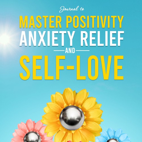 Journal to Master Positivity Anxiety Relief and self-love