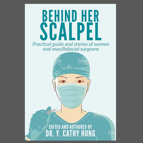 Behind Her Scalpel- A guide for women oral maxillofacial surgeons