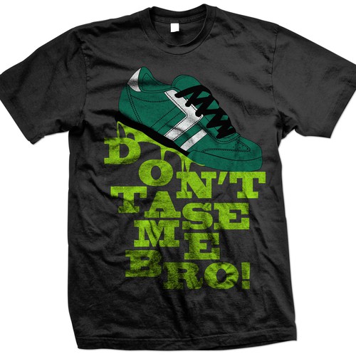 don't tase me bro tshirt