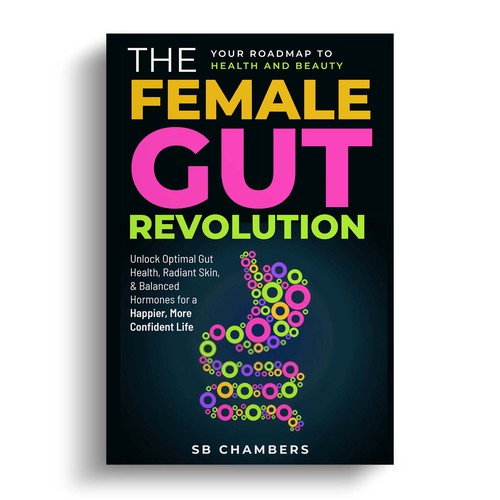 Ultimate Female Gut Health Makeover: Unveiling a Stunning Book Cover for The Female Gut Revolution