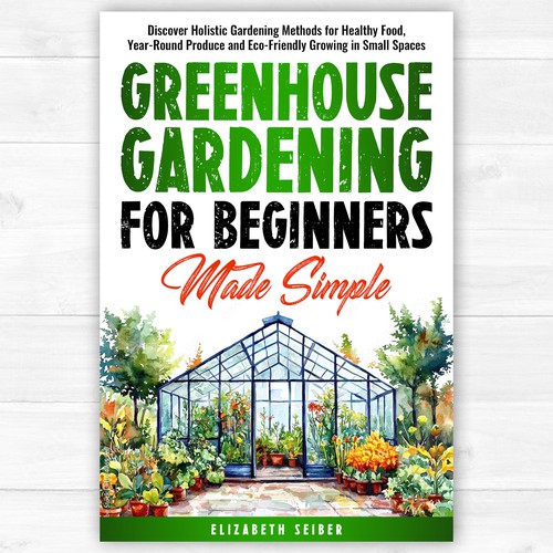 Greenhouse Gardening for Beginners Made Simple