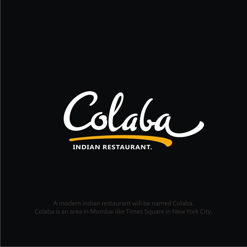 A modern Indian restaurant will be named Colaba. Colaba is an area in Mumbai like Times Square in New York City. 