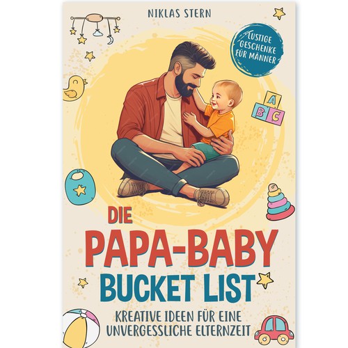Die Papa-Baby Bucket List: Kreative Ideen für eine unvergessliche Elternzeit
