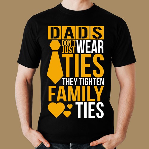 DADS DON'T JUST WEAR TIES THEY TIGHTEN FAMILY TIES