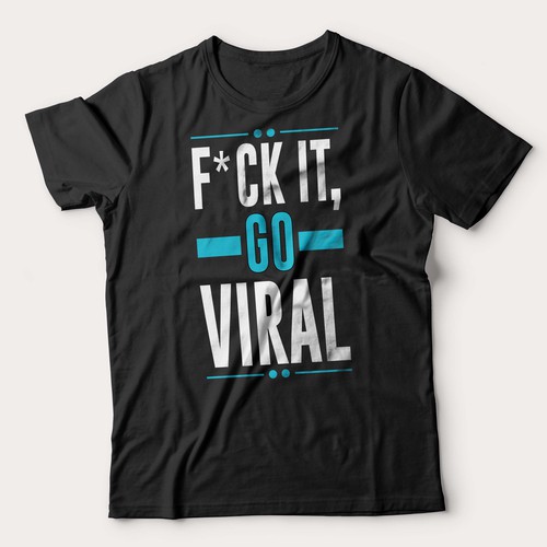 F*ck it, Go viral |  | T-Shirt Design for Marketing Agency