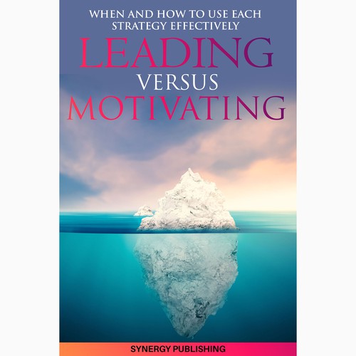 LEADING VERSUS MOTIVATING