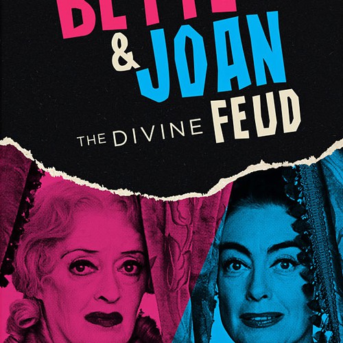 Bette and Joan: The Divine Feud by Shaun Considine