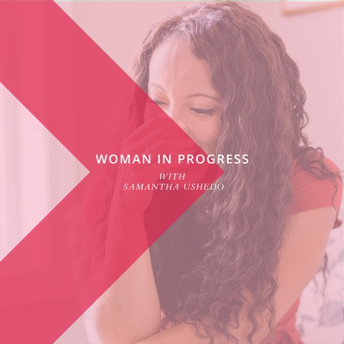 Woman In Progress Podcast Cover