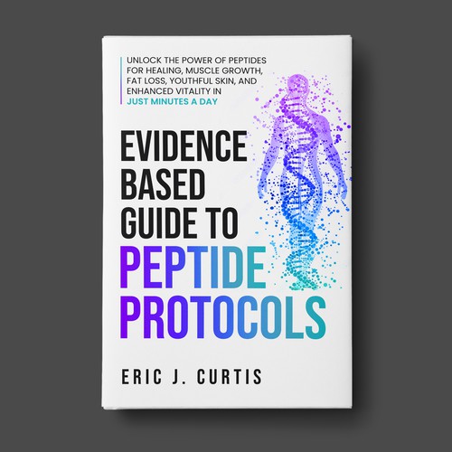 Evidence-Based Guide to Peptide Protocols Book Cover Design Contest