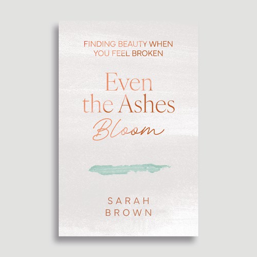 Even The Ashes Bloom feminine Book Cover