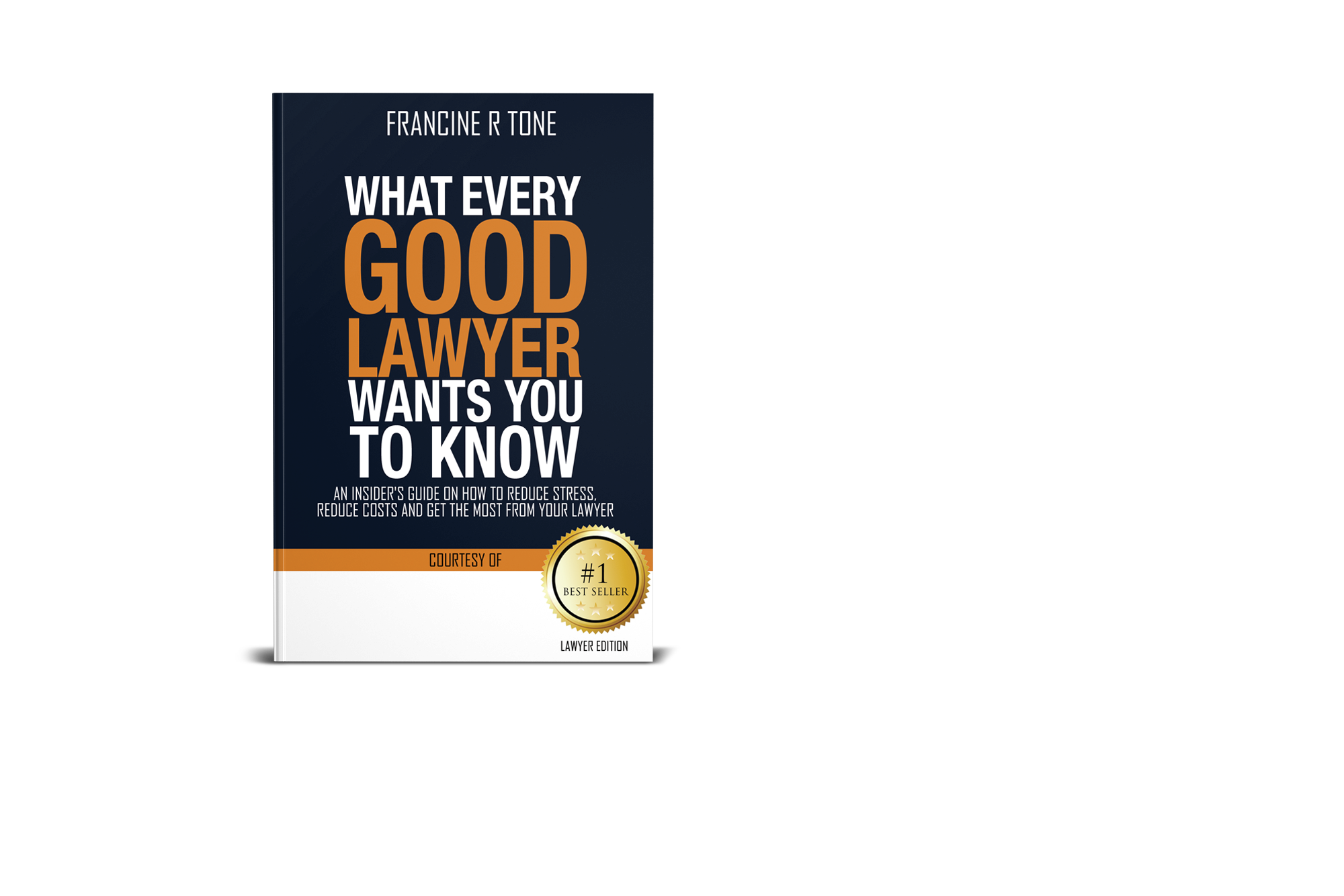 What Every Good Lawyer Wants You to Know (Lawyer Edition)