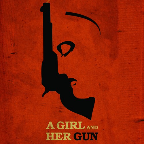 A GIRL AND HER GUN - MOVIE POSTER CONTEST