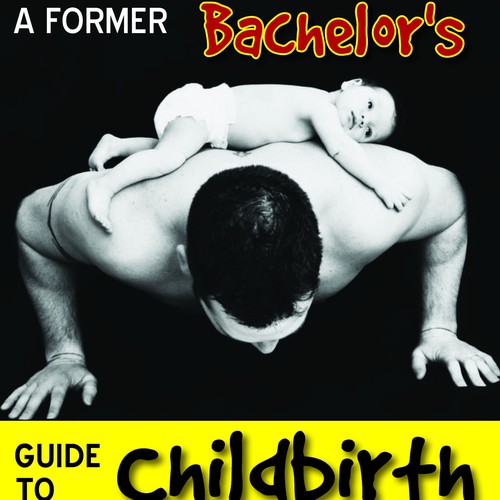 New book or magazine cover wanted for A Former Bachelor's Guide to Childbirth