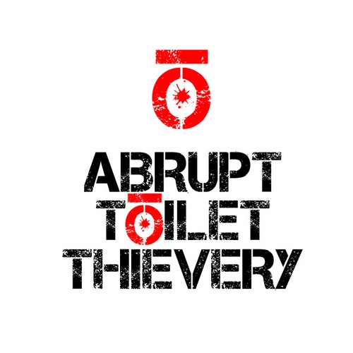 Create the next logo for Abrupt Toilet Thievery