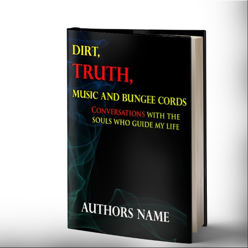 Use creativity to illustrate an etherial feeling for a book cover with the title Dirt, TRUTH, Music and Bungee Cords