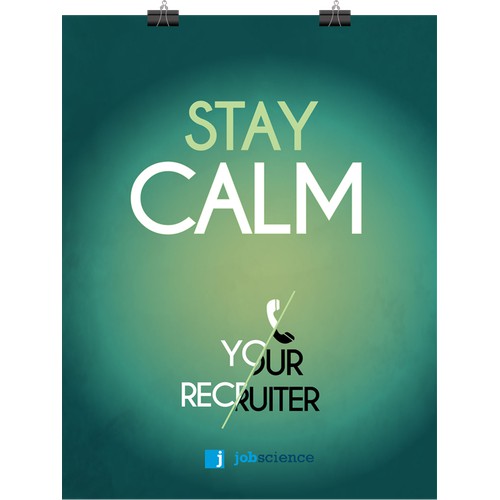 {re}inspire recruiters through fun & bold inspirational posters - "Stay Calm. Call Your Recruiter"