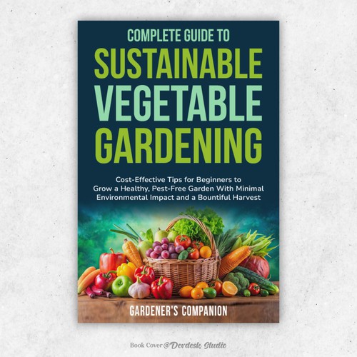 Complete Guide to Sustainable Vegetable Gardening ebook cover
