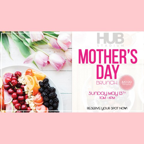 HUB STADIUM Mother's Day Brunch 