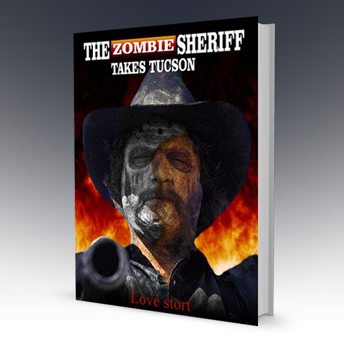 Book Cover for The Zombie Sheriff Takes Tucson: A Love Story