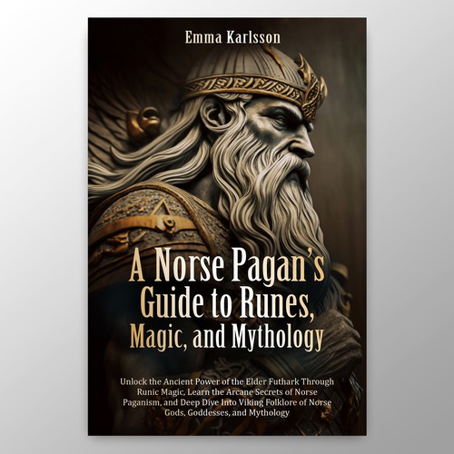 A Norse Pagan's Guide to Runes, Magic, and Mythology