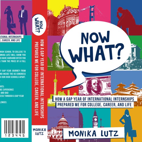 Create the next book or magazine cover for Now What? How a gap year of international internships prepared me for  college, caree