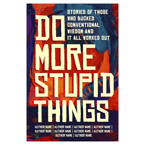 Do more stupide things
