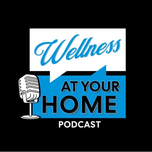 Wellness at your home podcast 