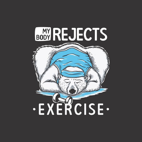 My Body Rejects Exercise