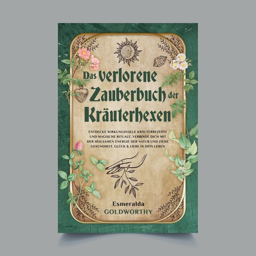 Book Cover Design - Das verlorene Zauberbuch der Kräuterhexen: Entdecke wirkungsvolle Kräuterrezepte und magische Rituale, verbinde dich mit der heilsamen Energie der Natur und ziehe Gesundheit, Glück & Liebe in dein Leben