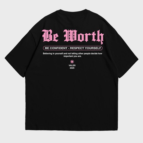 Be Worth t-shirt design
