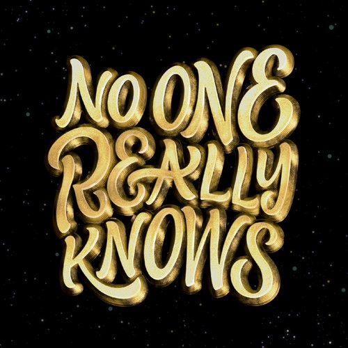 No One Really Knows