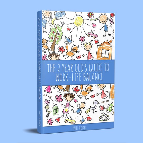 Book cover - the 2 Year Old's Guide to Work-Life Balance