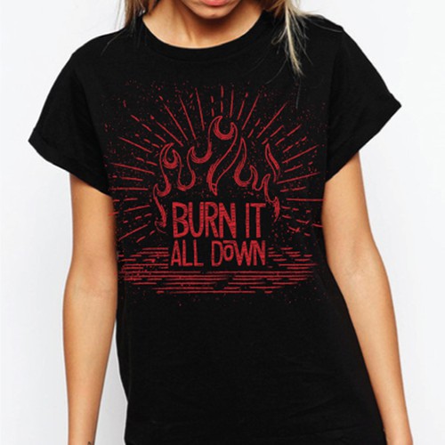 T-Shirt Design "Burn it All Down" (on black)