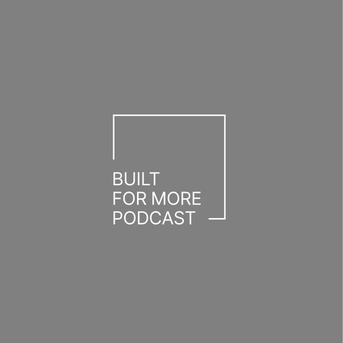Built for More Podcast
