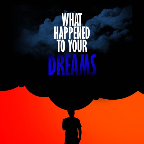 Create a book cover for a book entitled, What Happened to Your Dreams