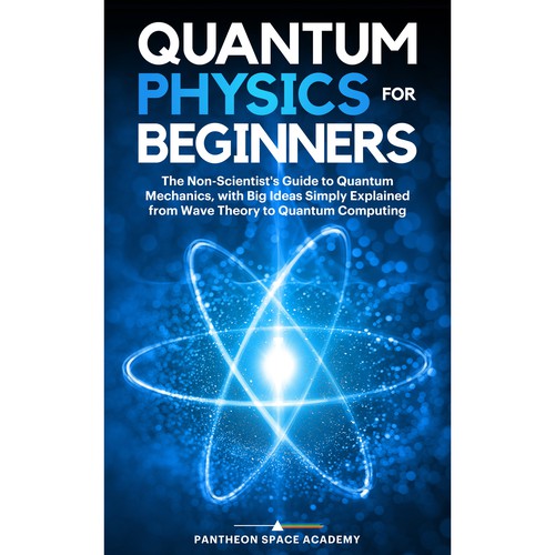 QUANTUM PHYSICS FOR BEGINNERS