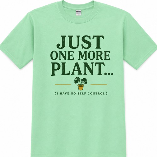 Just One More Plant...