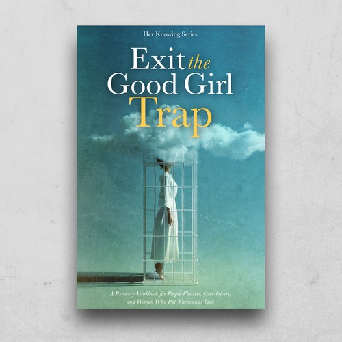 Exit theGood Girl Trap