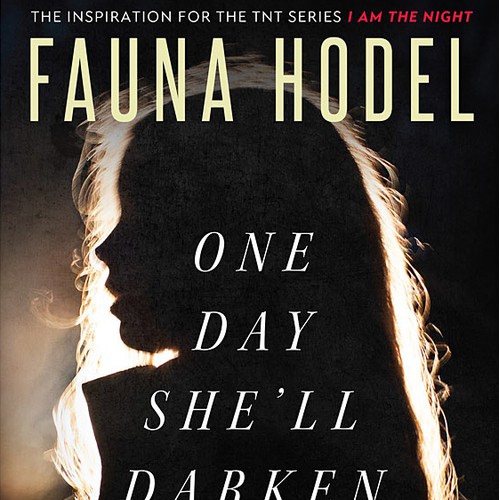 One Day She'll Darken: The Mysterious Beginnings of Fauna Hodel by Fauna Hodel (with J.R. Briamonte)