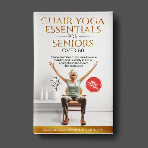 Chair Yoga Essentials for Seniors Book Cover Design Contest Winner by Marylan Clark, RN
