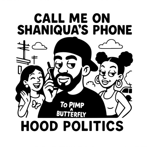 "Call me on Shaniqua's phone"