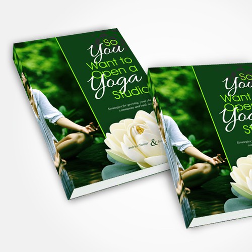 "So You Want to Open a Yoga Studio", book cover for Yoga Advisor LLC.
