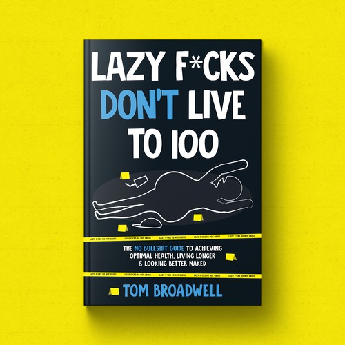 Lazy F*cks Don't Live To 100 Book Cover