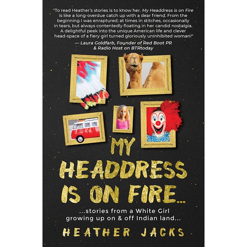 My Headdress Is On Fire