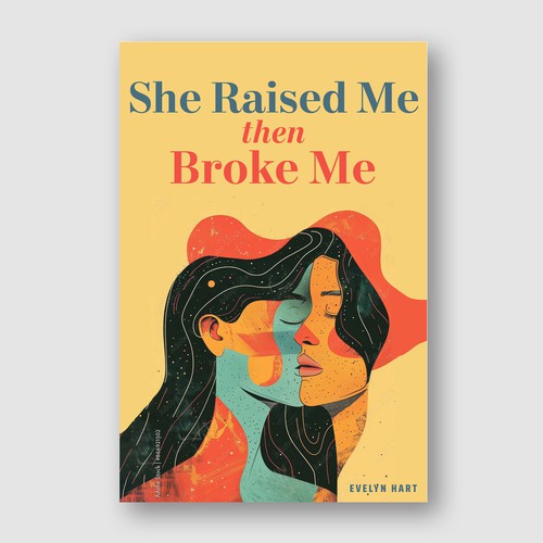 She Raised Me then Broke Me – Abstract Emotional Memoir Cover