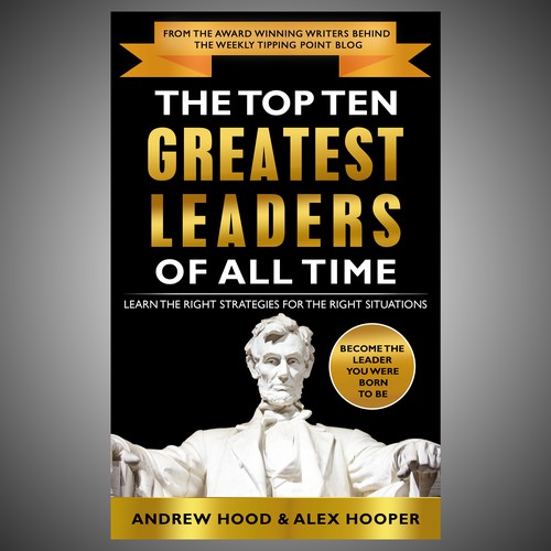 The Top Ten Greatest Leaders Of All time