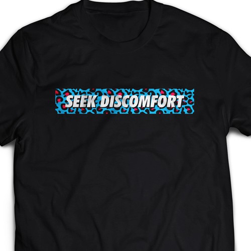 T SHIRT DESIGN FOR SEEK DISCOMFORT - CAL